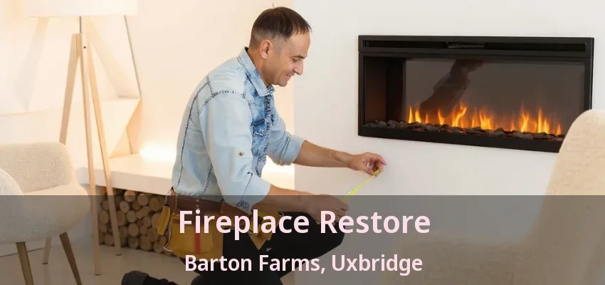 Fireplace Restore Barton Farms, Uxbridge - ON
