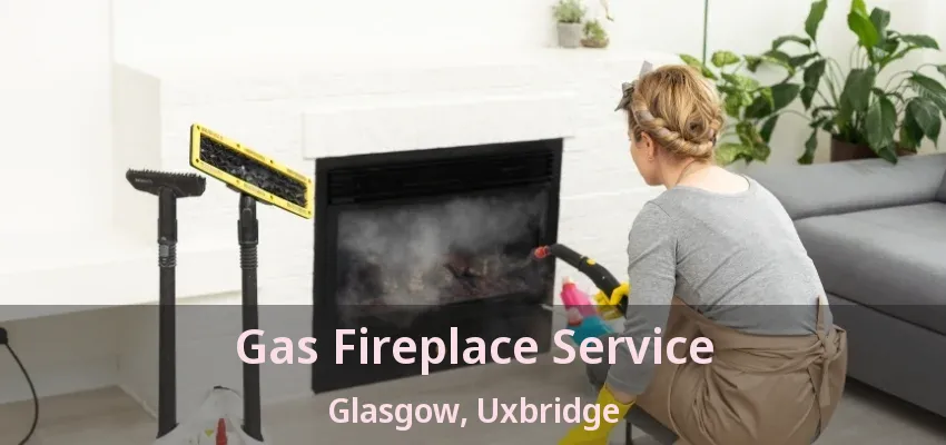 Gas Fireplace Service Glasgow, Uxbridge - ON
