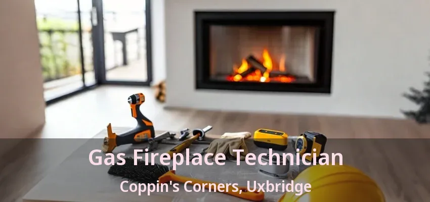 Gas Fireplace Technician Coppin's Corners, Uxbridge - ON