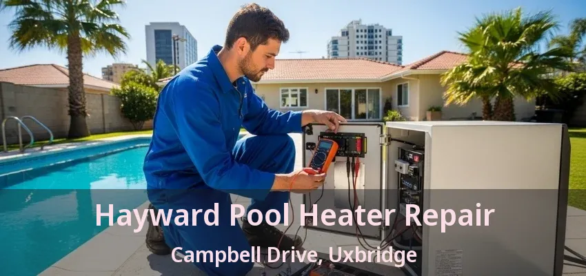 Hayward Pool Heater Repair Campbell Drive, Uxbridge - ON