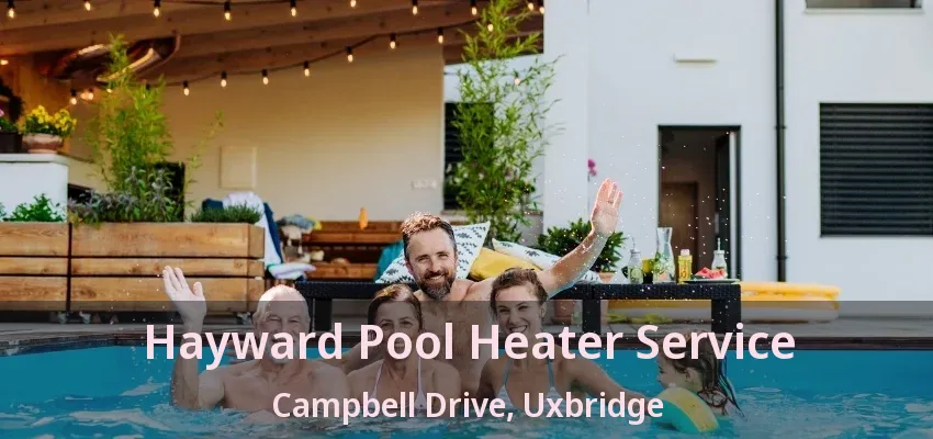 Hayward Pool Heater Service Campbell Drive, Uxbridge - ON Hayward Pool Heater Service Campbell Drive, Uxbridge - ON