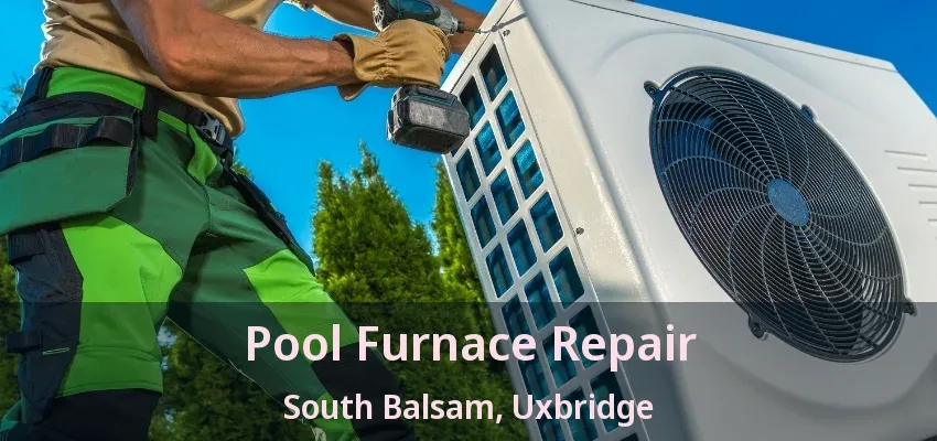 Pool Furnace Repair South Balsam, Uxbridge - ON Pool Furnace Repair South Balsam, Uxbridge - ON