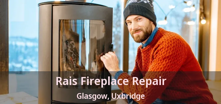 Rais Fireplace Repair Glasgow, Uxbridge - ON