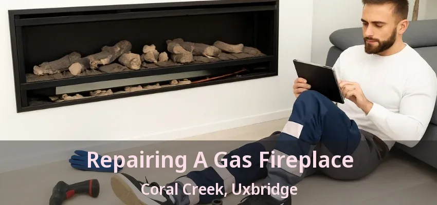Repairing A Gas Fireplace Coral Creek, Uxbridge - ON Repairing A Gas Fireplace Coral Creek, Uxbridge - ON