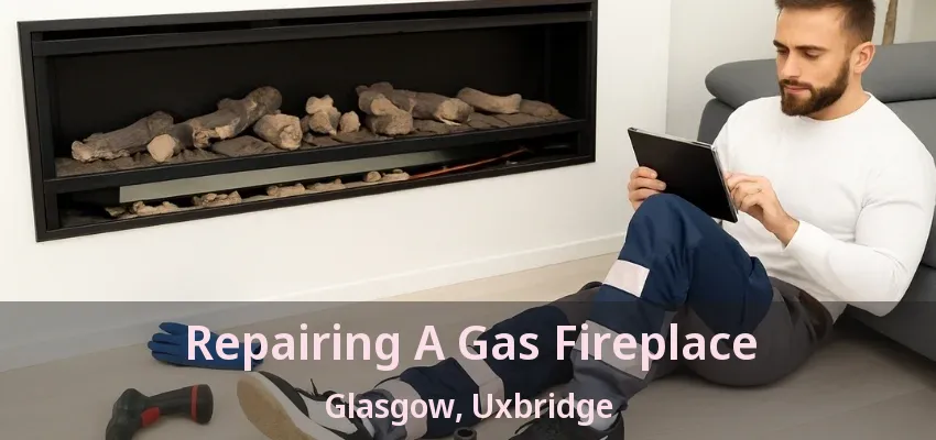 Repairing A Gas Fireplace Glasgow, Uxbridge - ON
