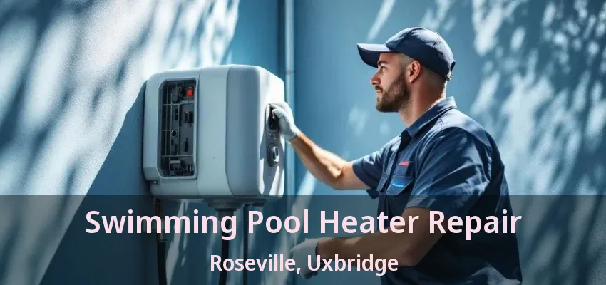 Swimming Pool Heater Repair Roseville, Uxbridge - ON