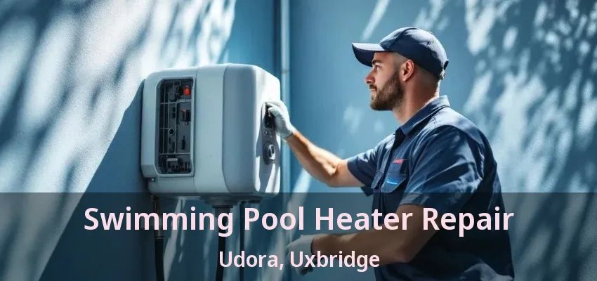 Swimming Pool Heater Repair Udora, Uxbridge - ON