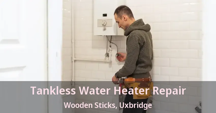Tankless Water Heater Repair Wooden Sticks, Uxbridge - ON Tankless Water Heater Repair Wooden Sticks, Uxbridge - ON