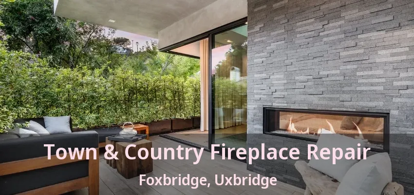 Town & Country Fireplace Repair Foxbridge, Uxbridge - ON Town & Country Fireplace Repair Foxbridge, Uxbridge - ON